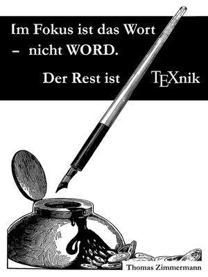 cover image of Im Fokus ist das Wort--nicht WORD. Der Rest ist TEXnik